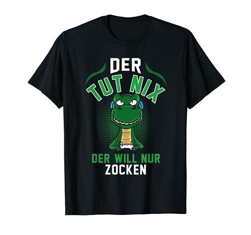 Der Tut Nix Der Will Nur Zocken Gamer T-rex - Consola Camiseta