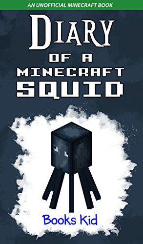 Diary of a Minecraft Squid: An Unofficial Minecraft Book (English Edition)