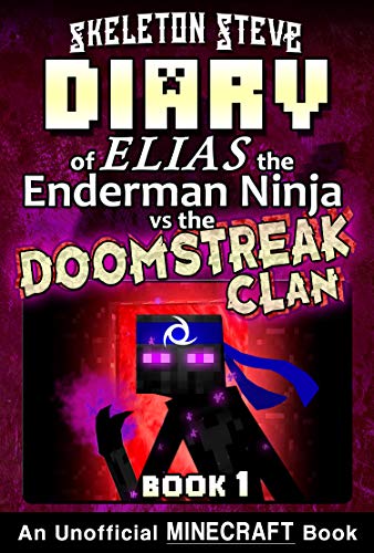 Diary of Minecraft Elias the Enderman Ninja vs the Doomstreak Clan - Part 1: Unofficial Minecraft Books for Kids, Teens, & Nerds - Adventure Fan Fiction ... vs the Doomstreak Clan) (English Edition)