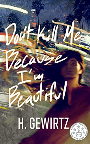 Don't Kill Me Because I'm Beautiful: A Near Future Suspense thriller (English Edition)