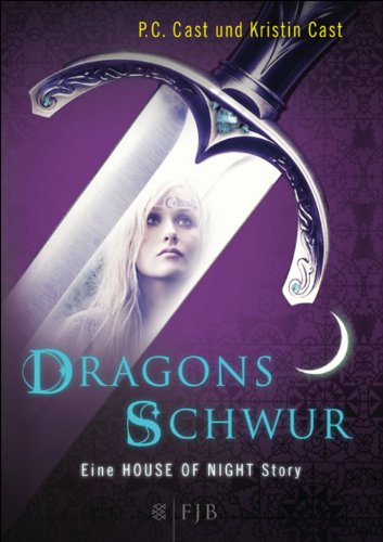 Dragons Schwur: Eine House of Night Story (German Edition)