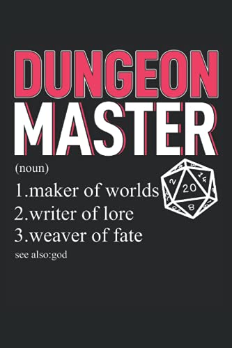 Dungeon Master Noun Maker Of Worlds Writer Of Lore Weaver Of Fate Sea Also God: Awesome RPG Notebook Perfect For Gamers | Lined Notebook Journal ToDo ... Diary 6 x 9 (15.24 x 22.86 cm) with 120 pages