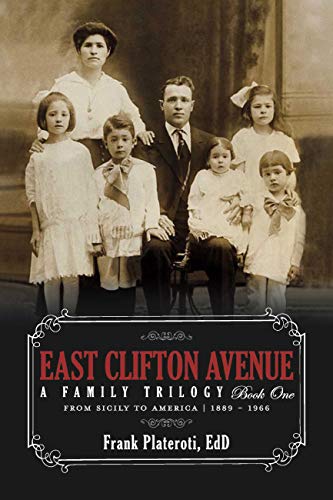 East Clifton Avenue: A Family Trilogy - Book 1 - From Sicily to America - 1889 -1966 (A family Triology) (English Edition)