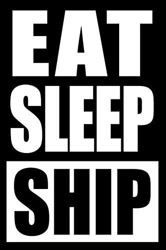 Eat Sleep Ship | Notebook for a Marine Engineer, Blank Lined Journal: Medium Spacing Between Lines