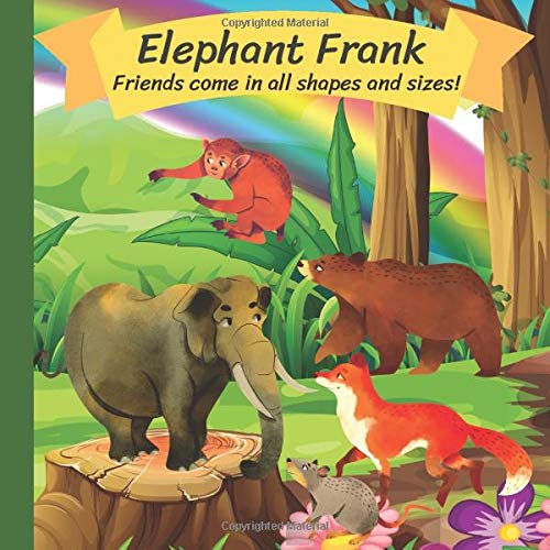 Elephant Frank: Friends come in all shapes and sizes! Kids book about elephant