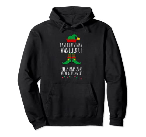 Elfed Up 2021 Getting Lit Divertida idea de Navidad a juego Sudadera con Capucha