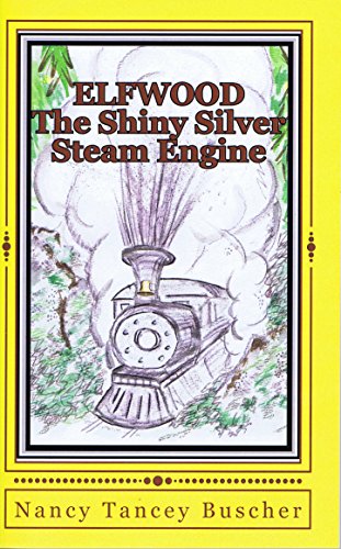 ELFWOOD, The Shiny Silver Steam Engine (English Edition)