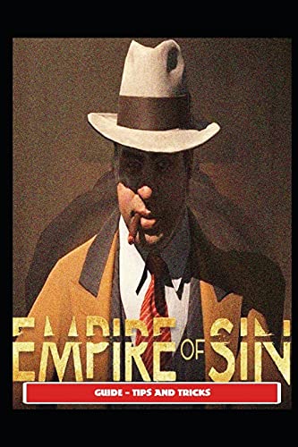 Empire of Sin Guide - Tips and Tricks