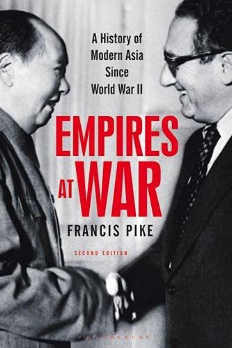 Empires at War: A History of Modern Asia Since World War II