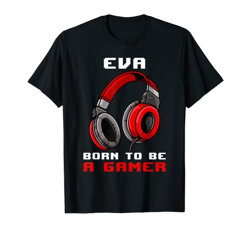 Eva - Born To Be A Gamer - Personalizado Camiseta