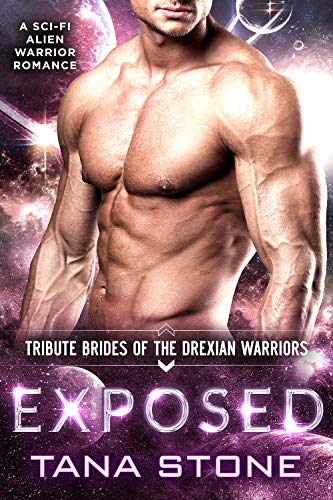 Exposed: A Sci-Fi Alien Warrior Romance (Tribute Brides of the Drexian Warriors Book 3) (English Edition)
