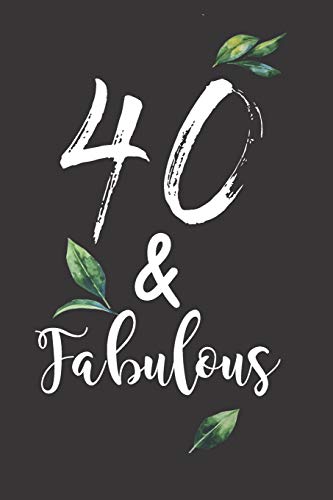 Fabulous Journal: 40th Birthday Gifts For Her. Blank Lined Paperback Journal. Original And Funny Present For Any 40 Year Old Women.