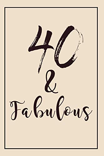 Fabulous Notebook: 40th Birthday Gifts For Her. Blank Lined Paperback Notebook. Original And Funny Present For Any 40 Year Old Women.
