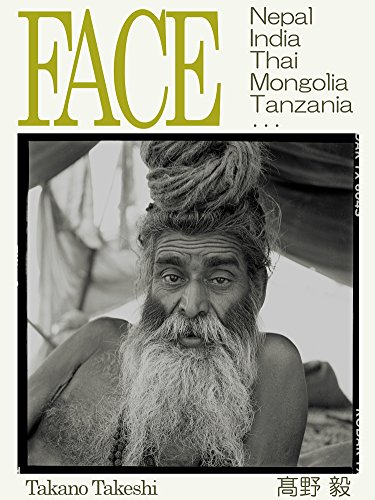 FACE: The person photograph collection by the black and white film Nepal India Thai Mongolia Tanzania (Japanese Edition)