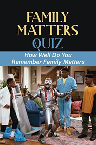 Family Matters Quiz: How Well Do You Remember Family Matters (English Edition)