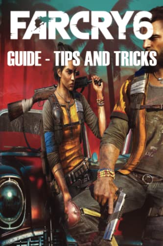 FAR CRY 6: Guide - Tips and Tricks