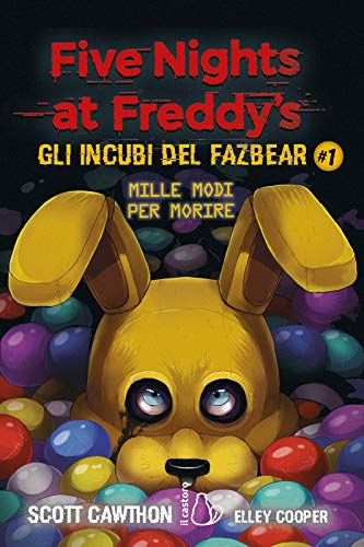 Five Nights at Freddy's. Gli incubi del Fazbear - Mille modi per morire (Italian Edition)