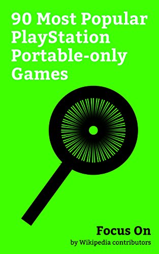 Focus On: 90 Most Popular PlayStation Portable-only Games: Monogatari (series), Puella Magi Madoka Magica, Kingdom Hearts Birth by Sleep, Haganai, Akiba's ... Queen's Blade, etc. (English Edition)