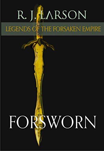 Forsworn (Legends of the Forsaken Empire Book 3) (English Edition)