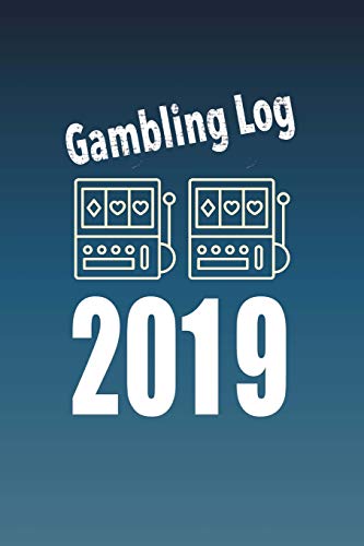 Gambling Log 2019: 6x9 Journal, Lined Paper - 100 Pages, Personal Notebook for Recording Wins & Losses, Games, Casino Promotions, Drawings, Events and Travel Hotel Deals