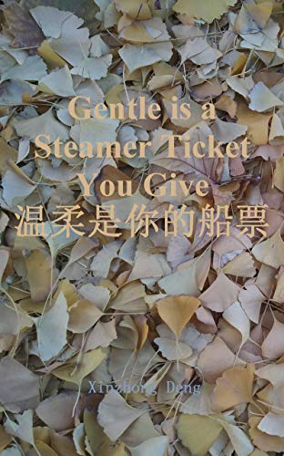 Gentle is a Steamer Ticket You Give (English Edition)