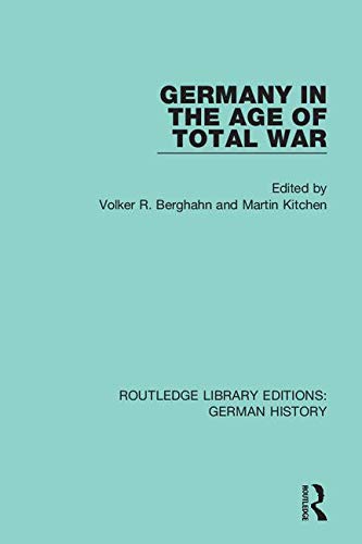 Germany in the Age of Total War: 2 (Routledge Library Editions: German History)