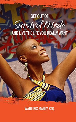 Get Out Of SURVIVAL MODE And Live The Life You Really Want (English Edition)