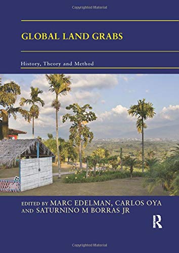 Global Land Grabs: History, Theory and Method (ThirdWorlds)
