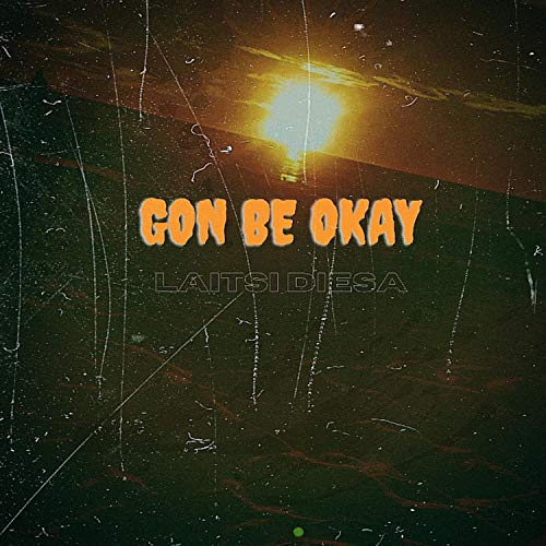 Gon Be Okay