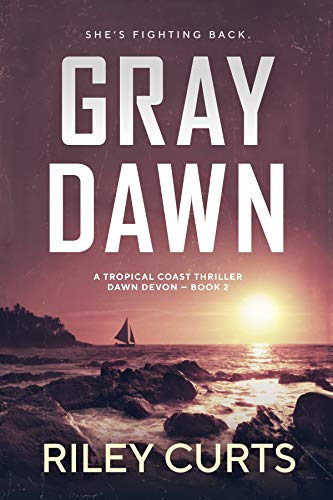 Gray Dawn: A Dawn Devon Adventure (Tropical Coast Thriller Series Book 2) (English Edition)