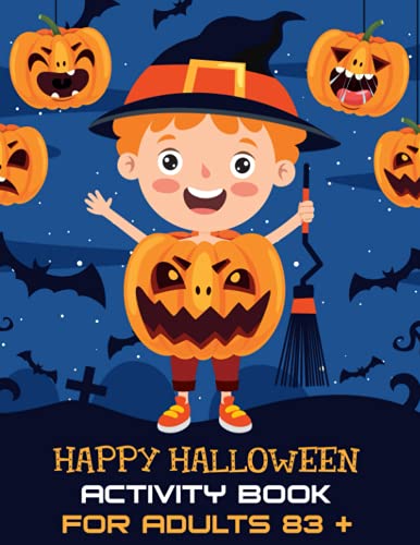 Halloween Activity Book For Adults 83 +: A Creative Holiday for Coloring Pages, Mazes, Sudoku,Dot to Dot, Word Search, Matching Game, hangman and More ... and Girls Ages 6, 7, 8, 9, and 10 Years Old