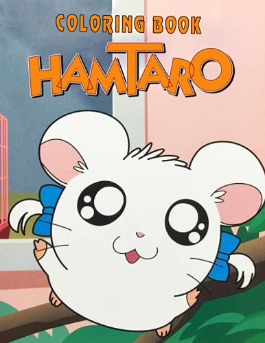 Hamtaro Coloring Book: The perfect book for children and adults who love Hamtaro