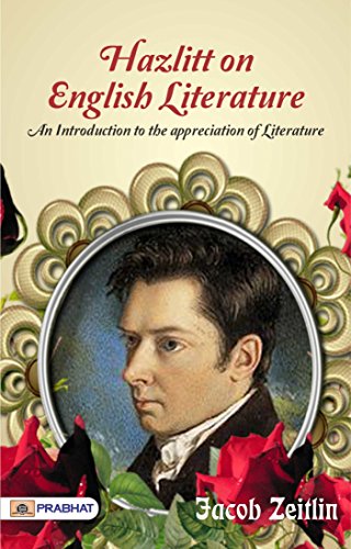 Hazlitt on English Literature: An Introduction to the Appreciation of Literature (English Edition)