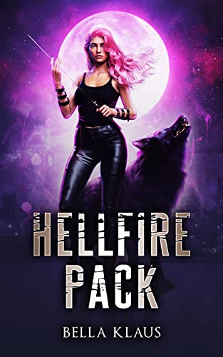 Hellfire Pack: An Enemies-to-Lovers Rejected Mate Shifter Romance (Demon Wolf Hunter Book 1) (English Edition)