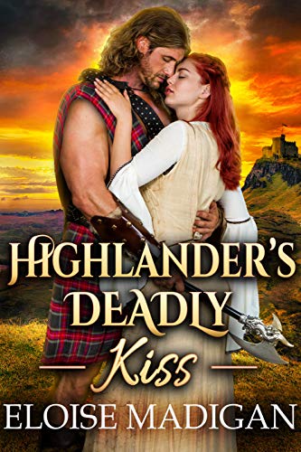 Highlander's Deadly Kiss: A Steamy Scottish Historical Romance Novel (English Edition)