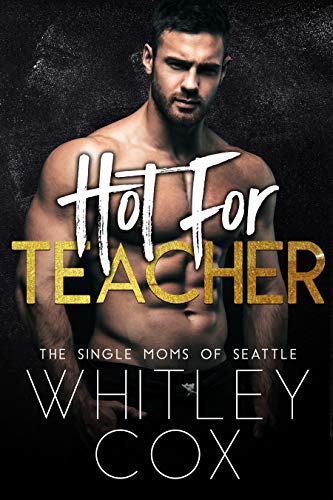 Hot for Teacher (The Single Moms of Seattle Book 1) (English Edition)