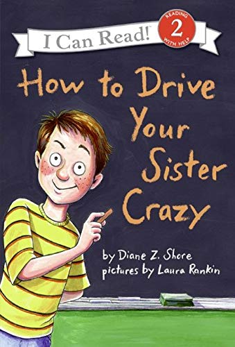 How to Drive Your Sister Crazy (I Can Read, Reading with Help 2)