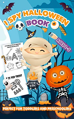 I Spy Halloween Book For Kids: A Cute and Fun Halloween Activity Game Book For Toddlers and Preschoolers Ages 2-5 To Learn The Alphabet With Guessing! (English Edition)