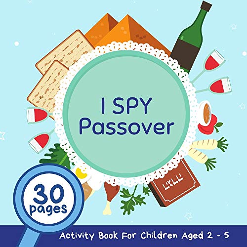 I Spy Passover: A Fun Passsover Guessing Game and Activity Book for Children 2-5 Years Old; A Great Pesach Gift and Addition for the Seder Table for Kids and Toddlers