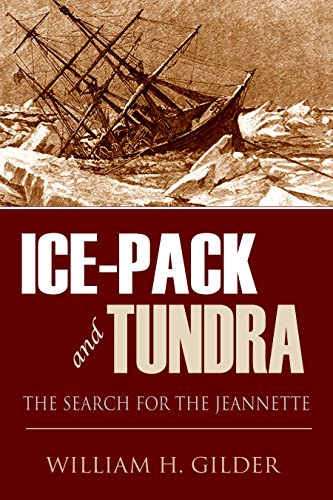 Ice Pack and Tundra: The Search for the Jeannette (Expanded, Annotated) (English Edition)