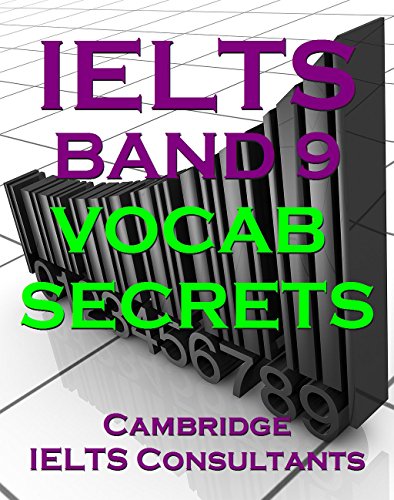 IELTS Band 9 Vocab Secrets - Your Key To Band 9 Topic Vocabulary (English Edition)