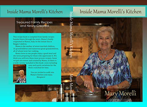 Inside Mama Morelli's Kitchen: Treasured family recipes and newly created (English Edition)