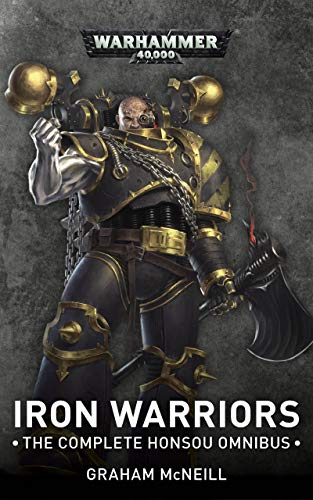 Iron Warriors: The Complete Honsou Omnibus (Warhammer 40,000) (English Edition)