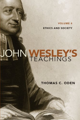 John Wesley's Teachings, Volume 4: Ethics and Society (English Edition)