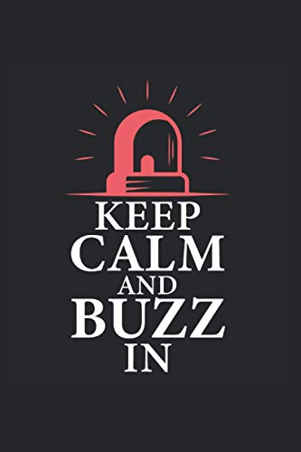 Keep Calm And Buzz In Notebook: Funny And Cool Teacher Or Student Notebook And College Ruled Journal For Coworkers And Students, Sketches, Ideas And To-Do Lists