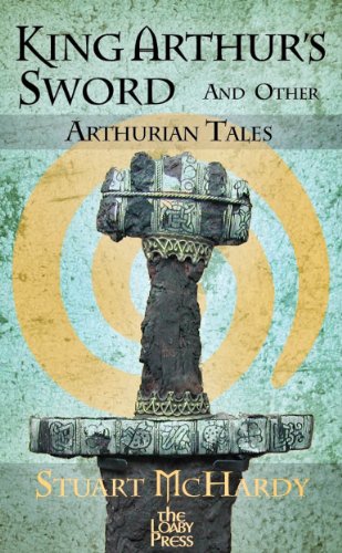 King Arthur's Sword: A Collection of Arthurian Tales (English Edition)