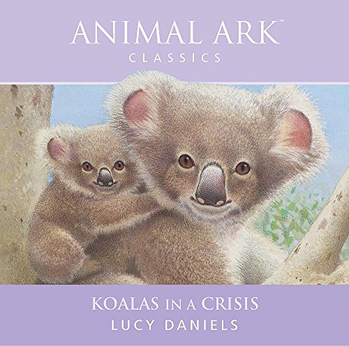 Koalas in a Crisis: Animal Ark Classics