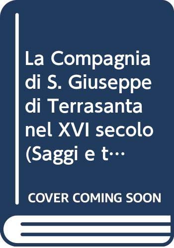 La compagnia di S. Giuseppe di Terrasanta nel XVI secolo (Dip. beni arti storia. Sez. fonti mediev.)