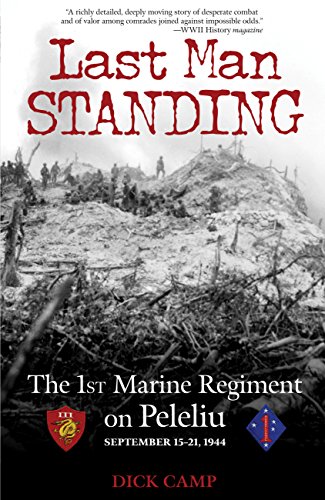 Last Man Standing: The 1st Marine Regiment on Peleliu, September 15-21, 1944 (English Edition)