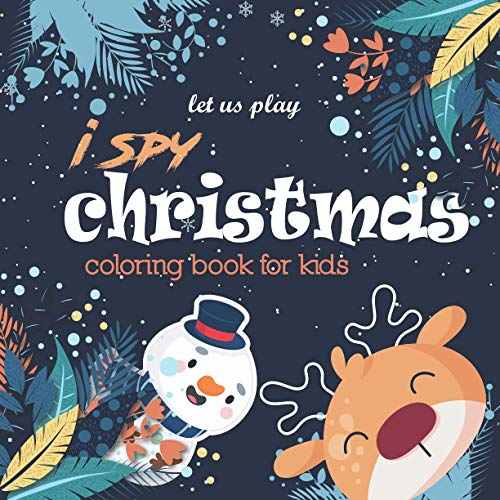 Let us play I Spy Christmas coloring book for kids: A Fun Guessing Game Book for 2-5 Year Old's .A Great Stocking Stuffer for Kids and Toddlers | Best ... For Boys and Girls